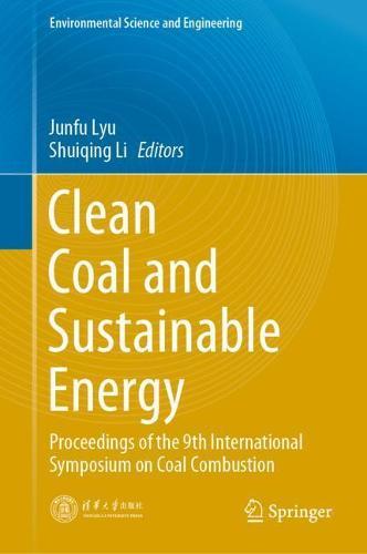 Clean Coal and Sustainable Energy: Proceedings of the 9th International Symposium on Coal Combustion  by Junfu Lyu at Abbey's Bookshop, 