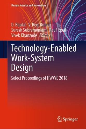 Technology-Enabled Work-System Design: Select Proceedings of HWWE 2018  by D. Bijulal at Abbey's Bookshop, 