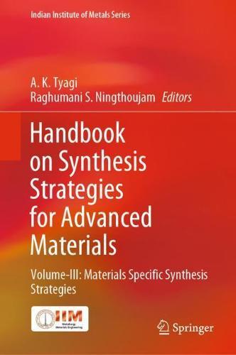 Handbook on Synthesis Strategies for Advanced Materials: Volume-III: Materials Specific Synthesis Strategies  by A. K. Tyagi at Abbey's Bookshop, 