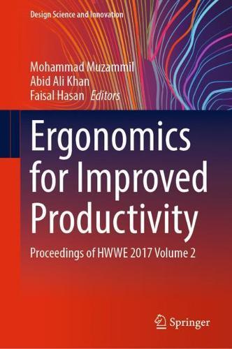 Ergonomics for Improved Productivity: Proceedings of HWWE 2017 Volume 2  by Mohammad Muzammil at Abbey's Bookshop, 