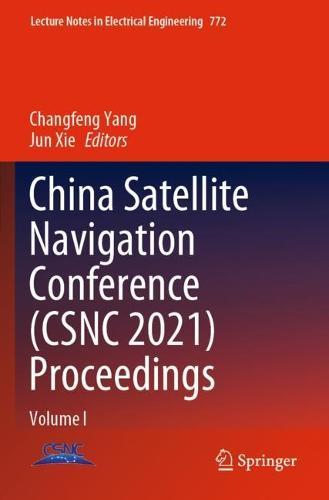 China Satellite Navigation Conference (CSNC 2021) Proceedings: Volume I  by Changfeng Yang at Abbey's Bookshop, 