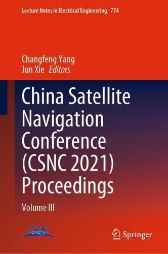 China Satellite Navigation Conference (CSNC 2021) Proceedings: Volume III  by Changfeng Yang at Abbey's Bookshop, 
