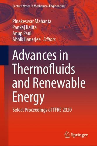 Advances in Thermofluids and Renewable Energy: Select Proceedings of TFRE 2020  by Pinakeswar Mahanta at Abbey's Bookshop, 