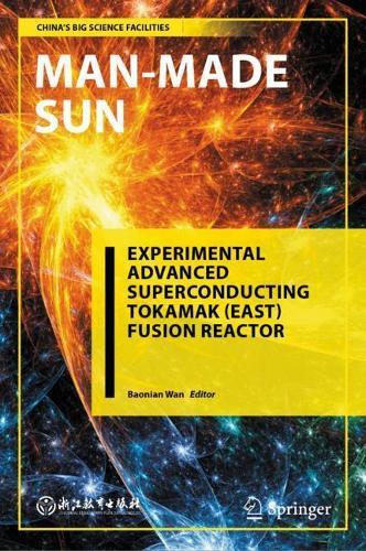 Man-Made Sun: Experimental Advanced Superconducting Tokamak (EAST) Fusion Reactor  by Baonian Wan at Abbey's Bookshop, 