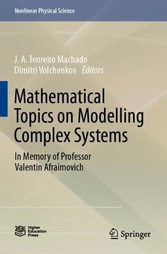 Mathematical Topics on Modelling Complex Systems: In Memory of Professor Valentin Afraimovich