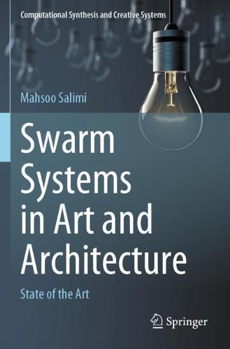 Swarm Systems in Art and Architecture: State of the Art  by Mahsoo Salimi at Abbey's Bookshop, 