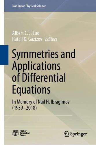 Symmetries and Applications of Differential Equations: In Memory of Nail H. Ibragimov (1939–2018)  by Albert C. J. Luo at Abbey's Bookshop, 