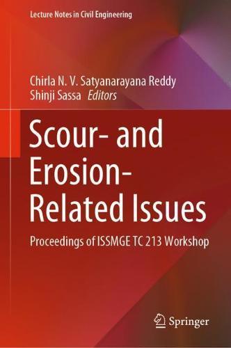 Scour- and Erosion-Related Issues: Proceedings of ISSMGE TC 213 Workshop  by Chirla N.V. Satyanarayana Reddy at Abbey's Bookshop, 