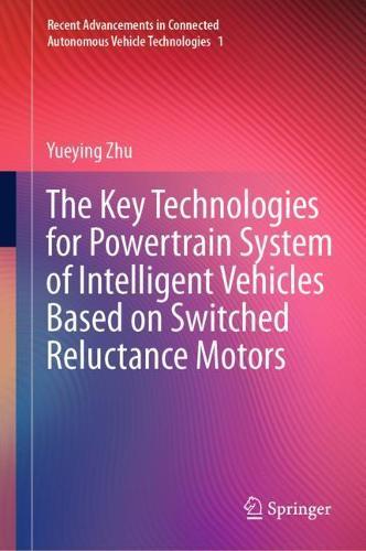 The Key Technologies for Powertrain System of Intelligent Vehicles Based on Switched Reluctance Motors  by Yueying Zhu at Abbey's Bookshop, 