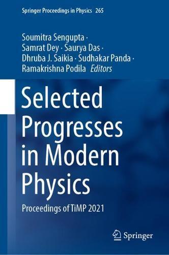Selected Progresses in Modern Physics: Proceedings of TiMP 2021  by Soumitra Sengupta at Abbey's Bookshop, 