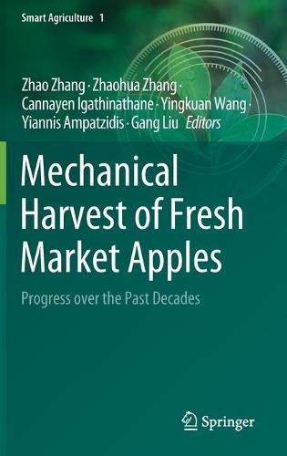 Mechanical Harvest of Fresh Market Apples: Progress over the Past Decades  by Zhao Zhang at Abbey's Bookshop, 