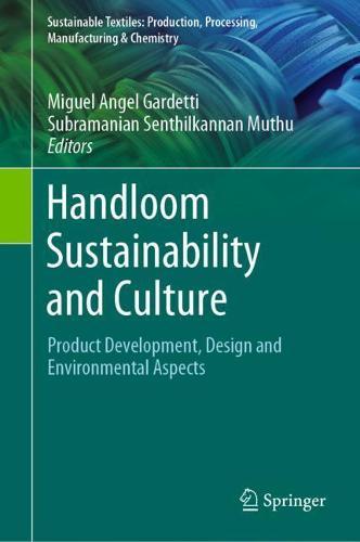 Handloom Sustainability and Culture: Product Development, Design and Environmental Aspects  by Miguel Ángel Gardetti at Abbey's Bookshop, 