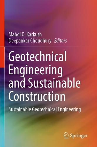 Geotechnical Engineering and Sustainable Construction: Sustainable Geotechnical Engineering  by Mahdi O. Karkush at Abbey's Bookshop, 