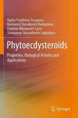 Phytoecdysteroids: Properties, Biological Activity and Applications  by Ugiloy Yusufovna Yusupova at Abbey's Bookshop, 