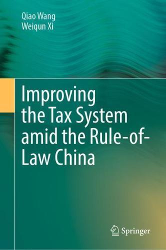 Improving  the Tax System amid the Rule-of-Law China  by Qiao Wang at Abbey's Bookshop, 