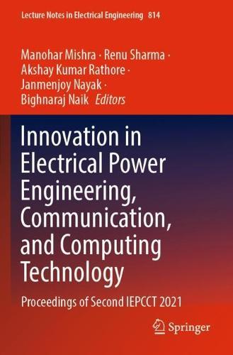Innovation in Electrical Power Engineering, Communication, and Computing Technology: Proceedings of Second IEPCCT 2021  by Manohar Mishra at Abbey's Bookshop, 