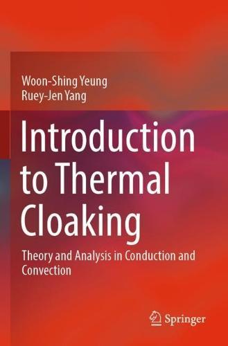 Introduction to Thermal Cloaking: Theory and Analysis in Conduction and Convection  by Woon-Shing Yeung at Abbey's Bookshop, 
