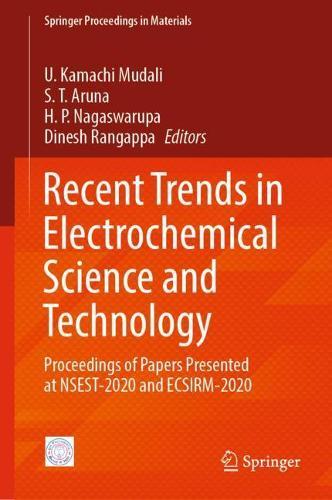 Recent Trends in Electrochemical Science and Technology: Proceedings of Papers Presented at NSEST-2020 and ECSIRM-2020  by U. Kamachi Mudali at Abbey's Bookshop, 