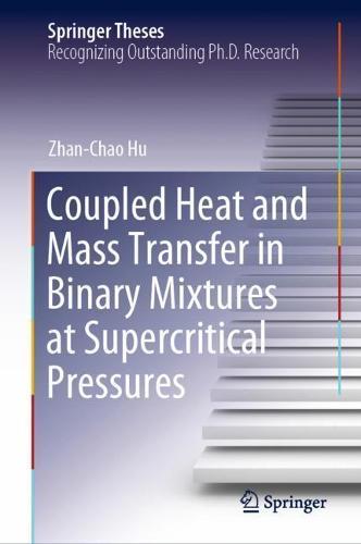 Coupled Heat and Mass Transfer in Binary Mixtures at Supercritical Pressures  by Zhan-Chao Hu at Abbey's Bookshop, 