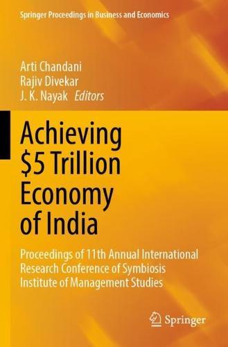 Achieving $5 Trillion Economy of India: Proceedings of 11th Annual International Research Conference of Symbiosis Institute of Management Studies  by Arti Chandani at Abbey's Bookshop, 