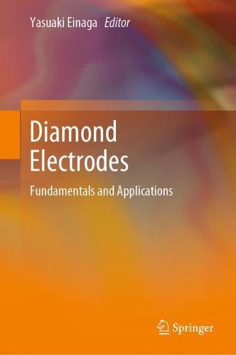 Diamond Electrodes: Fundamentals and Applications  by Yasuaki Einaga at Abbey's Bookshop, 