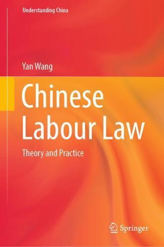 Chinese Labour Law: Theory and Practice  by Yan Wang at Abbey's Bookshop, 