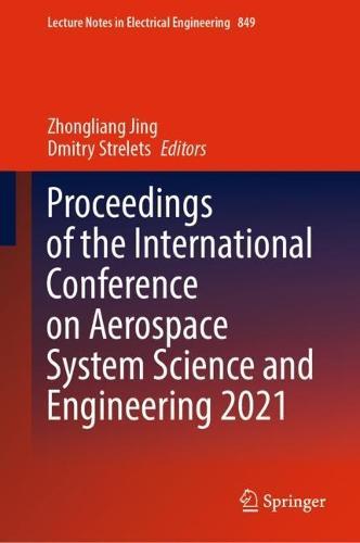 Proceedings of the International Conference on Aerospace System Science and Engineering 2021  by Zhongliang Jing at Abbey's Bookshop, 
