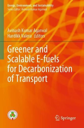 Greener and Scalable E-fuels for Decarbonization of Transport  by Avinash Kumar Agarwal at Abbey's Bookshop, 