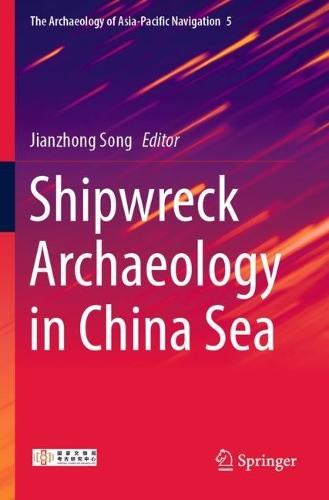 Shipwreck Archaeology in China Sea  by Jianzhong Song at Abbey's Bookshop, 