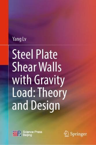 Steel Plate Shear Walls with Gravity Load: Theory and Design  by Yang Lv at Abbey's Bookshop, 