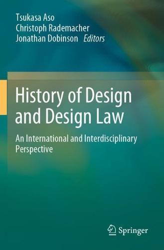 History of Design and Design Law: An International and Interdisciplinary Perspective  by Tsukasa Aso at Abbey's Bookshop, 