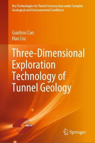 Three-Dimensional Exploration Technology of Tunnel Geology  by Guohou Cao at Abbey's Bookshop, 