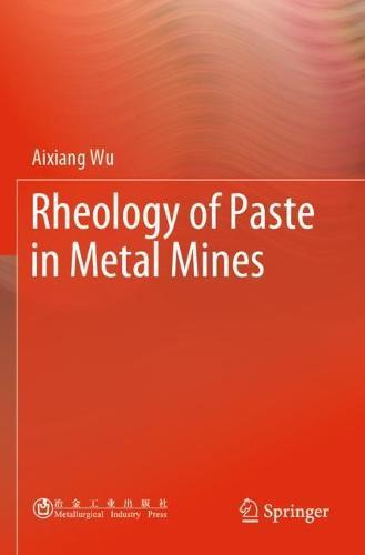 Rheology of Paste in Metal Mines  by Aixiang Wu at Abbey's Bookshop, 