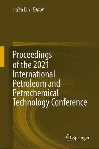 Proceedings of the 2021 International Petroleum and Petrochemical Technology Conference  by Jia'en Lin at Abbey's Bookshop, 
