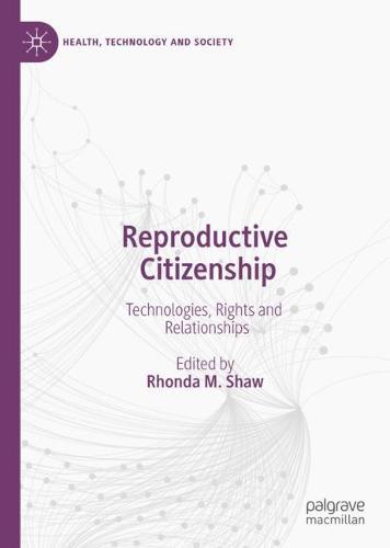 Reproductive Citizenship: Technologies, Rights and Relationships  by Rhonda M. Shaw at Abbey's Bookshop, 