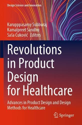 Revolutions in Product Design for Healthcare: Advances in Product Design and Design Methods for Healthcare