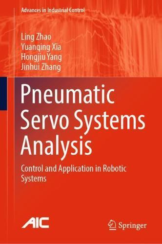Pneumatic Servo Systems Analysis: Control and Application in Robotic Systems  by Ling Zhao at Abbey's Bookshop, 