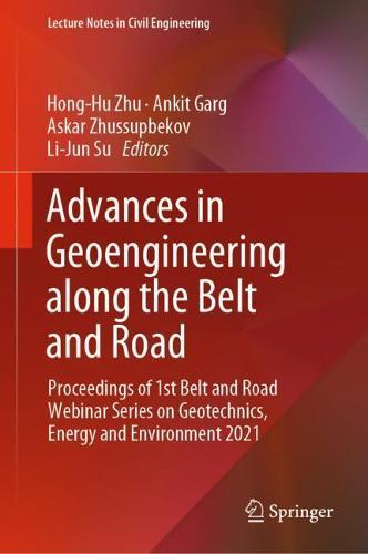 Advances in Geoengineering along the Belt and Road: Proceedings of 1st Belt and Road Webinar Series on Geotechnics, Energy and Environment 2021  by Hong-Hu Zhu at Abbey's Bookshop, 