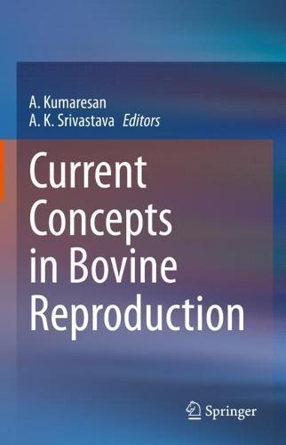 Current Concepts in Bovine Reproduction  by A. Kumaresan at Abbey's Bookshop, 