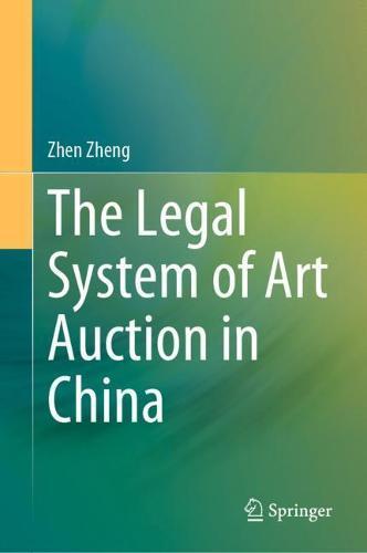 The Legal System of Art Auction in China  by Zhen Zheng at Abbey's Bookshop, 