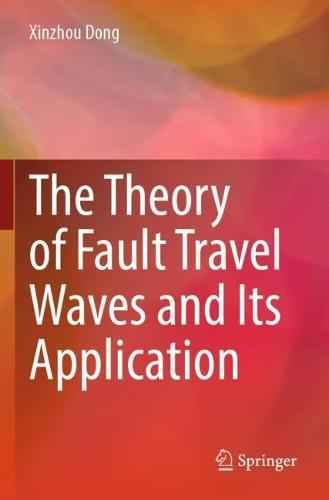 The Theory of Fault Travel Waves and Its Application  by Xinzhou Dong at Abbey's Bookshop, 