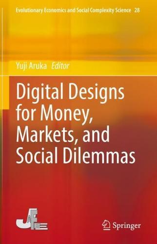 Digital Designs for Money, Markets, and Social Dilemmas  by Yuji Aruka at Abbey's Bookshop, 