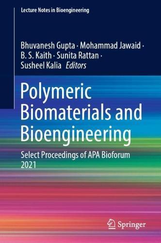 Polymeric Biomaterials and Bioengineering: Select Proceedings of APA Bioforum 2021  by Bhuvanesh Gupta at Abbey's Bookshop, 