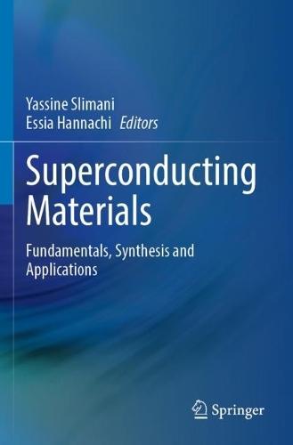 Superconducting Materials: Fundamentals, Synthesis and Applications  by Yassine Slimani at Abbey's Bookshop, 