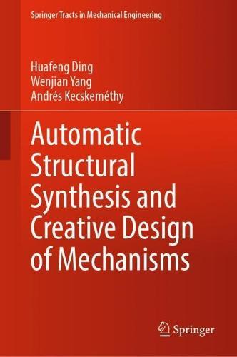 Automatic Structural Synthesis and Creative Design of Mechanisms  by Huafeng Ding at Abbey's Bookshop, 