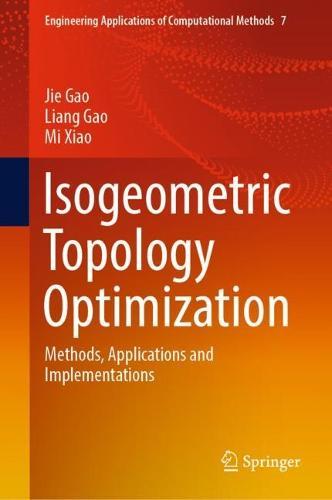 Isogeometric Topology Optimization: Methods, Applications and Implementations  by Jie Gao at Abbey's Bookshop, 