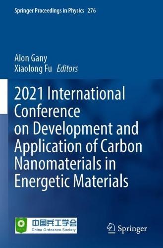 2021 International Conference on Development and Application of Carbon Nanomaterials in Energetic Materials  by Alon Gany at Abbey's Bookshop, 