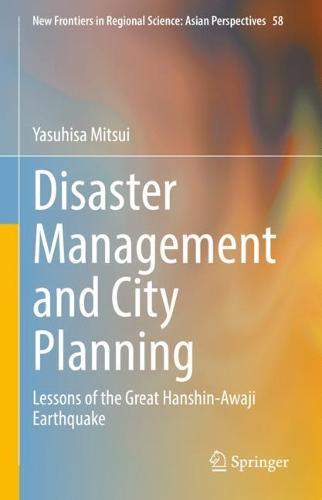 Disaster Management and City Planning: Lessons of the Great Hanshin-Awaji Earthquake  by Yasuhisa Mitsui at Abbey's Bookshop, 