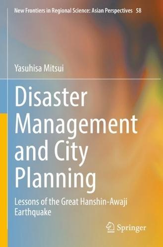 Disaster Management and City Planning: Lessons of the Great Hanshin-Awaji Earthquake  by Yasuhisa Mitsui at Abbey's Bookshop, 