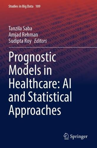 Prognostic Models in Healthcare: AI and Statistical Approaches  by Tanzila Saba at Abbey's Bookshop, 